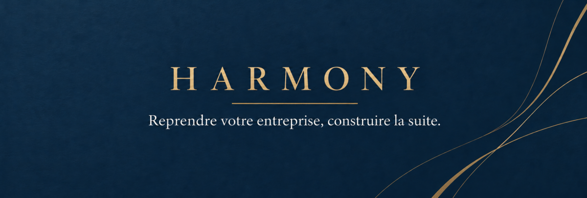 HARMONY — Reprendre votre entreprise, construire la suite